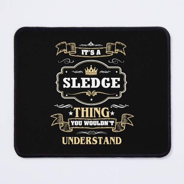 Item preview, It Is A Sledge Thing You Wouldn't Understand Sledge Name Shirt designed and sold by Opera-Dan.