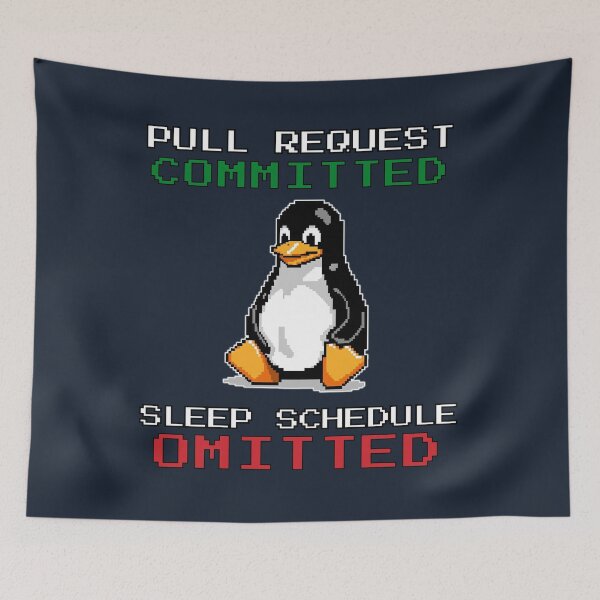 Item preview, Pull Request Committed Sleep Schedule Omitted Linux Tux designed and sold by GoatGarments.
