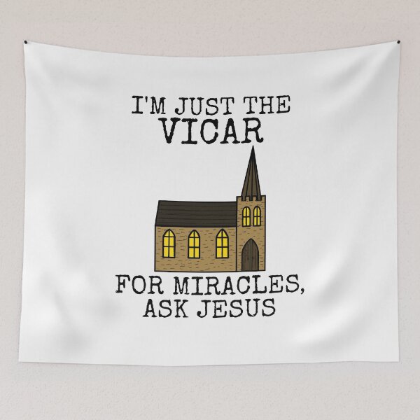Item preview,  I'm Just The Vicar, For Miracles Ask Jesus, Church Funny designed and sold by doodlerob.