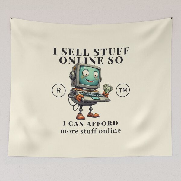 Item preview, I sell stuff online so, I can afford more stuff online designed and sold by Peerless-Prime.