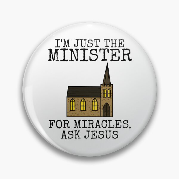 Item preview, I'm Just The Minister, For Miracles Ask Jesus, Church Funny designed and sold by doodlerob.