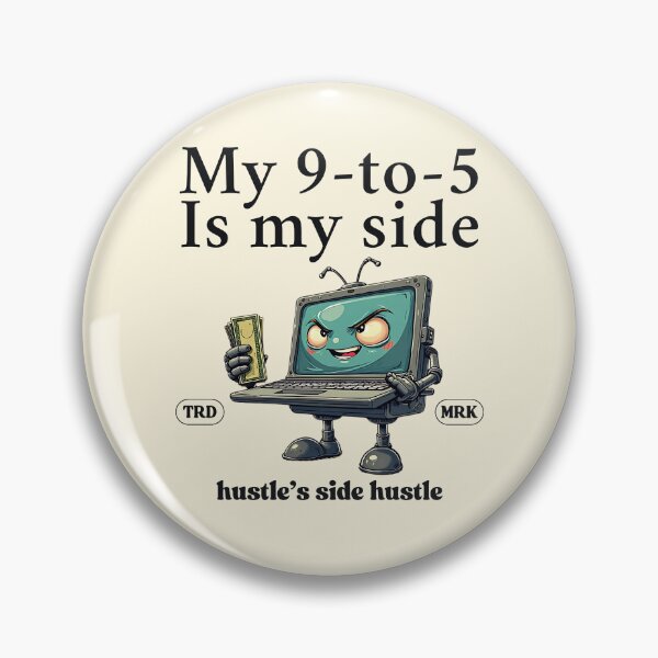 Item preview, My 9-to-5 is my side hustle's side hustle designed and sold by Peerless-Prime.