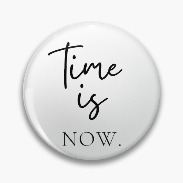 Item preview, Time is now designed and sold by Abby-addy.