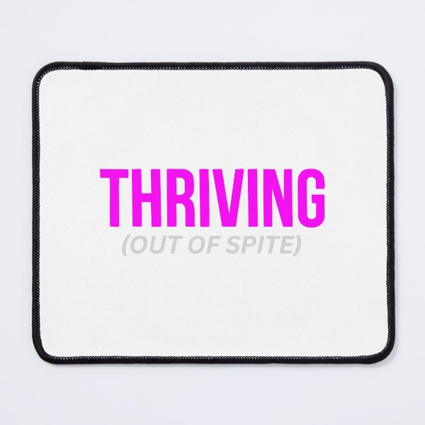 Item preview, Thriving (Out of Spite) – Sarcastic Motivational Design designed and sold by InkAndRavens.