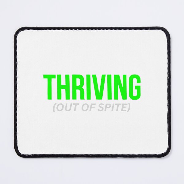 Item preview, Thriving (Out of Spite) – Sarcastic Motivational Design - Green designed and sold by InkAndRavens.
