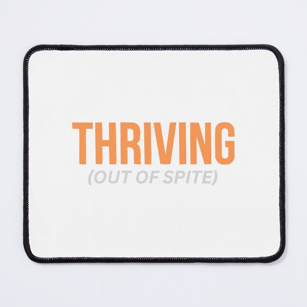 Item preview, Thriving (Out of Spite) – Sarcastic Motivational Design - Orange designed and sold by InkAndRavens.