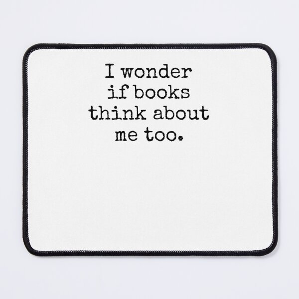 Item preview, I wonder if books think about me too funny reading reader designed and sold by snowry.