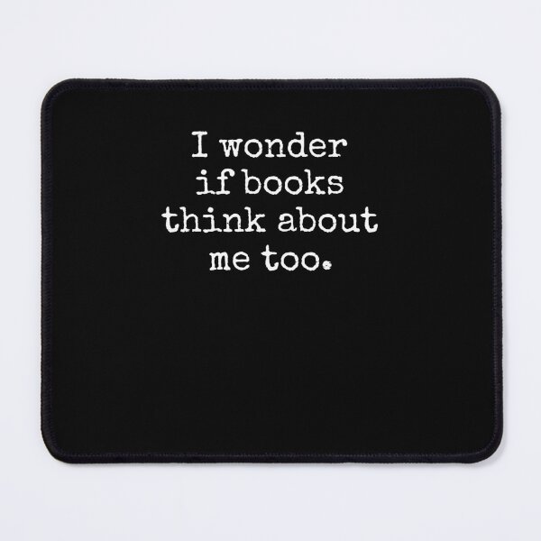 Item preview, I wonder if books think about me too funny reading humor designed and sold by snowry.
