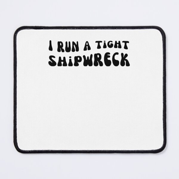 Item preview, Groovy I Run A Tight Shipwreck Funny mom/dad saying designed and sold by snowry.