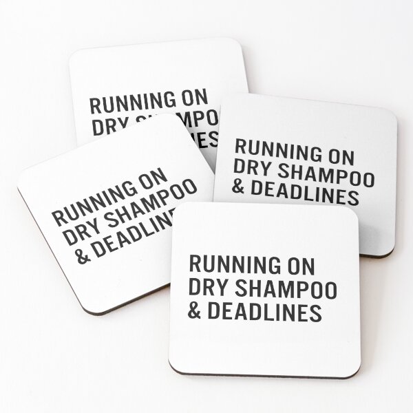 Item preview, Running on dry shampoo & deadlines designed and sold by JacquieMira.