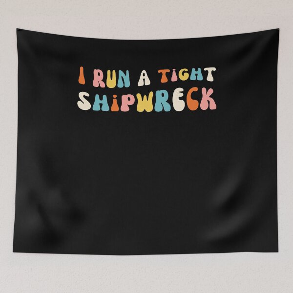 Item preview, Groovy I Run A Tight Shipwreck Funny mom/dad saying humor designed and sold by snowry.