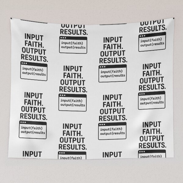 Item preview, INPUT FAITH. OUTPUT RESULTS. designed and sold by TheWonkyEaselCo.