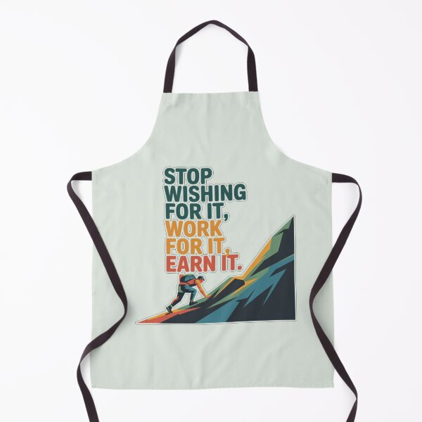 Item preview, Stop wishing for it, work for it, earn it designed and sold by Coollzone.