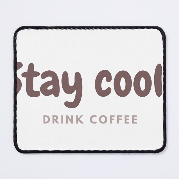 Item preview, Stay Cool, Drink Coffee. designed and sold by StickyJessCo.