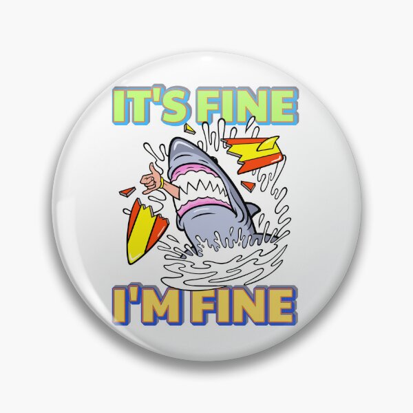 Item preview, It's Fine - I'm Fine Shark Attack Funny designed and sold by Baffle Media.