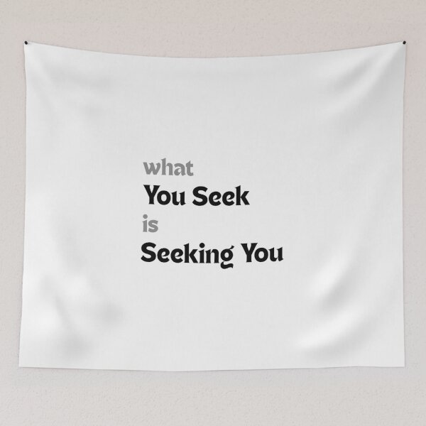 Item preview, What you seek is also seeking you.  designed and sold by MakeMyDaze.