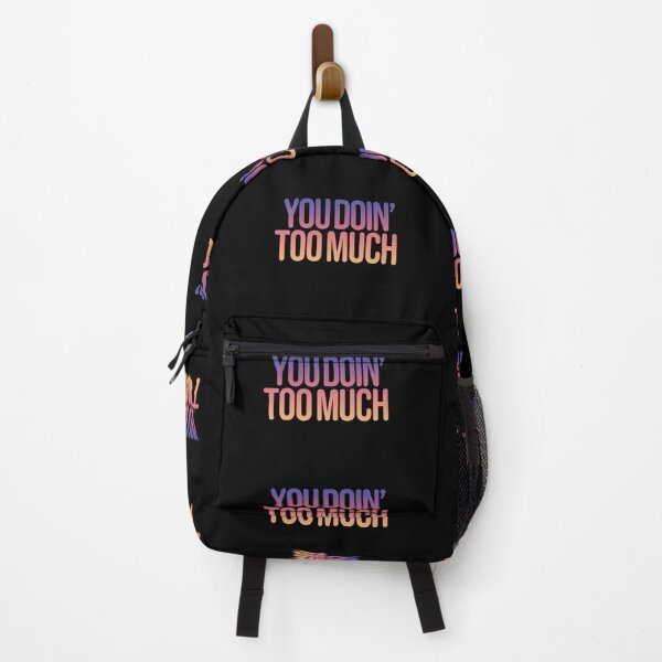 Item preview, You Doin’ Too Much, Sunset Gradient Funny Quotes Typography designed and sold by Memes N Lore .