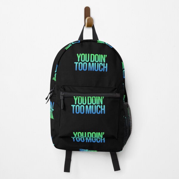 Item preview, You Doin’ Too Much, Green and Blue Funny Quotes Typography designed and sold by Memes N Lore .