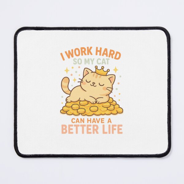 Item preview, I Work Hard So My Cat Can Have a Better Life – Cute Kitty Tee Gift for Pet Owners designed and sold by MadSnail-Design.