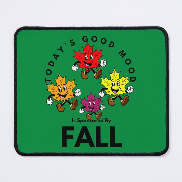 Item preview, Today’s Good Mood Is Sponsored By Fall (Multiple) designed and sold by Kate Miller Illustrator.
