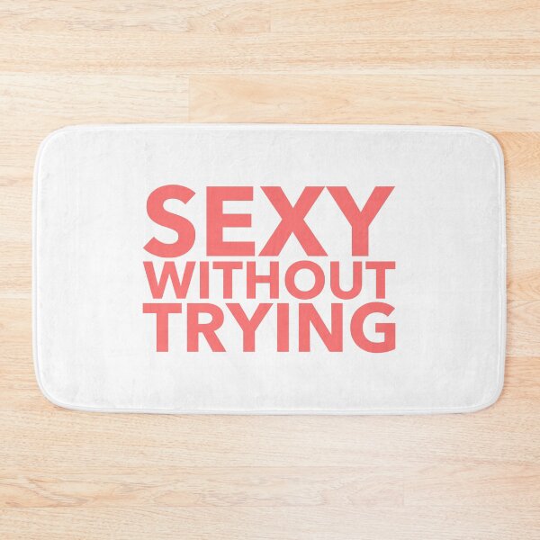Item preview, sexy without trying designed and sold by dgutpro87.