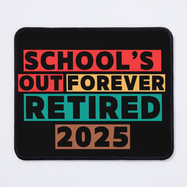 Item preview, School's out forever-retired 2025 designed and sold by Lydyb-creations.