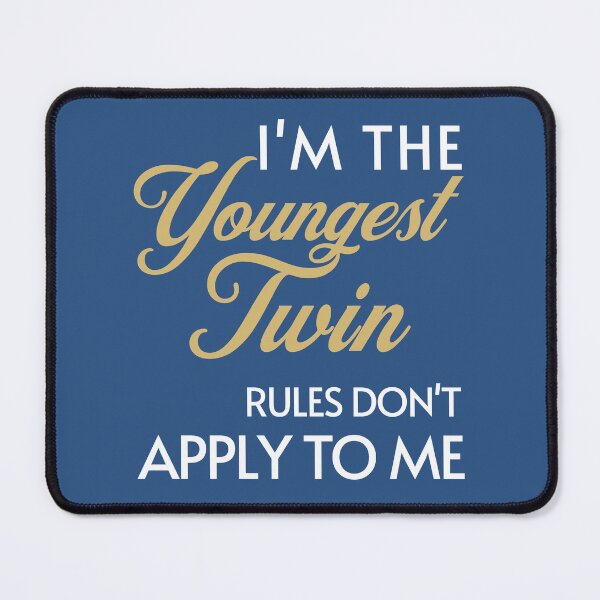 Item preview, Funny Twin I'm The Youngest Twin Rules Don't Apply To Me designed and sold by NosandEdgy.