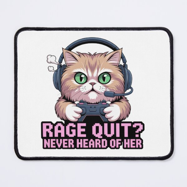 Item preview, Rage Quit Never Heard of Her – Gamer Cat Funny Quote designed and sold by EpicMediaShop.