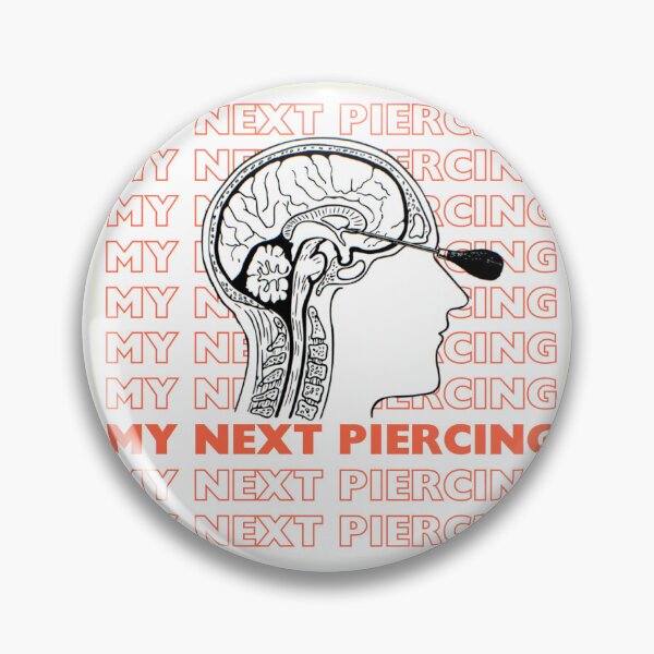 Item preview, My Next Piercing Lobotomy Humor designed and sold by 2CRE8IVE4925.