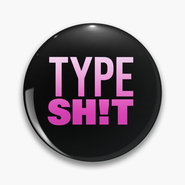 Item preview, Type Sh!t, Pink Funny Quotes Typography designed and sold by Memes N Lore .