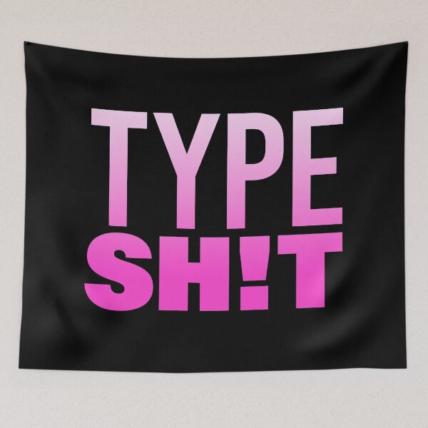 Item preview, Type Sh!t, Pink Funny Quotes Typography designed and sold by Memes N Lore .