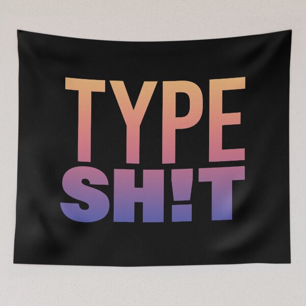 Item preview, Type Sh!t, Sunset Gradient Funny Quotes Typography designed and sold by Memes N Lore .