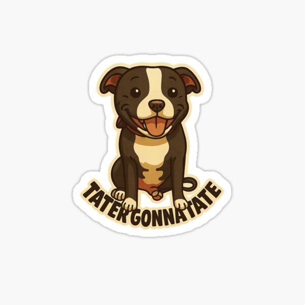 Tater Gonna Tate Sticker