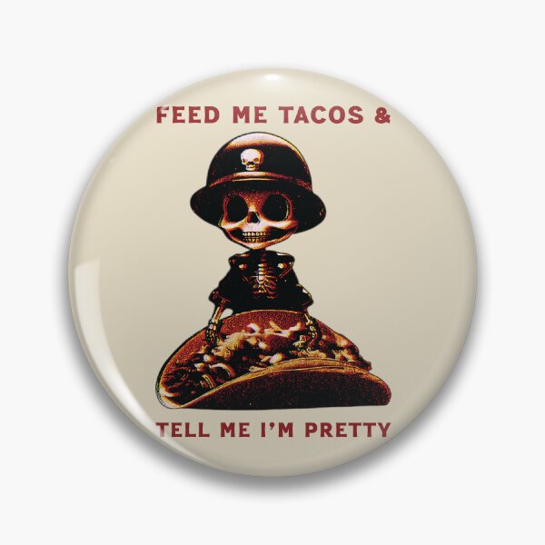 Item preview, Feed Me Tacos & Tell Me I'm Pretty designed and sold by Scaryzz.