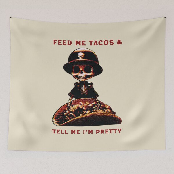 Item preview, Feed Me Tacos & Tell Me I'm Pretty designed and sold by Scaryzz.
