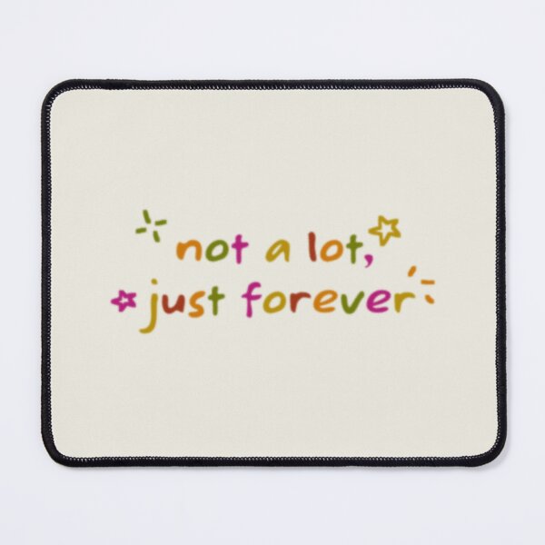 Item preview, not a lot just forever adrienne lenker lyrics designed and sold by Kyna Arts.