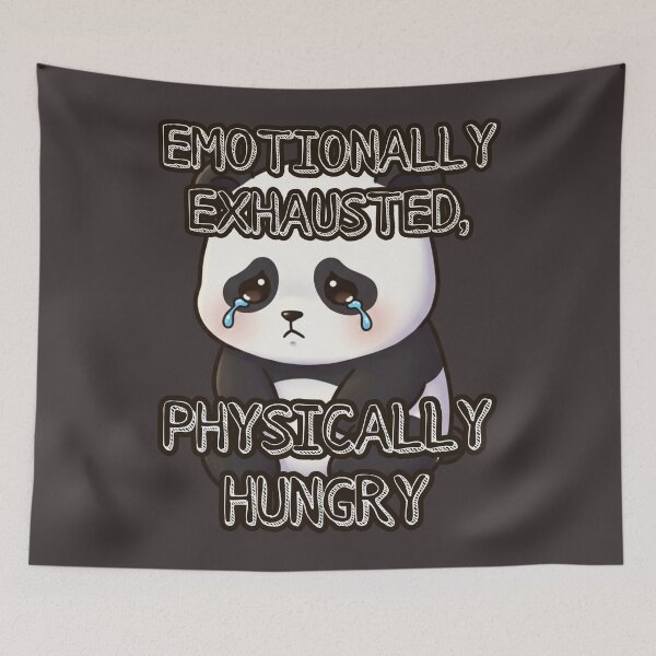 Item preview, Emotionally Exhausted, Physically Hungry  designed and sold by Megaera8.