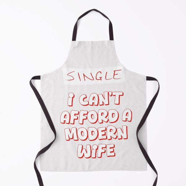 Item preview, Single I Can't Afford A Modern Wife designed and sold by Shooz34.