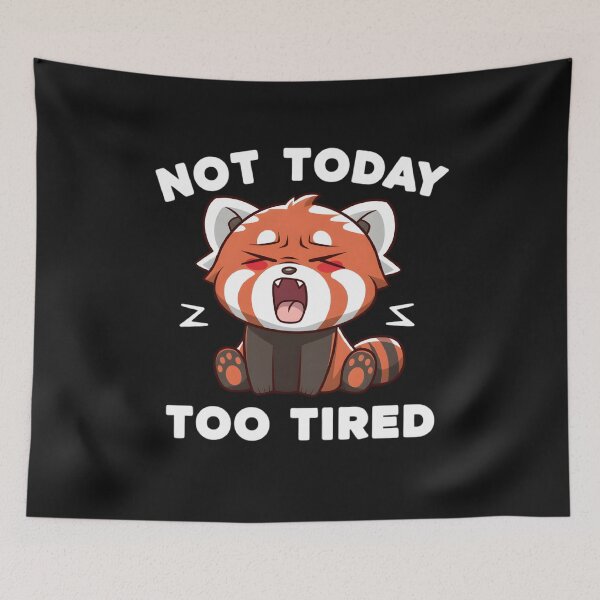Item preview, Not Today Too Tired Cute Sleepy Kawaii Yawning Funny Red Panda designed and sold by ViktoonShirts.