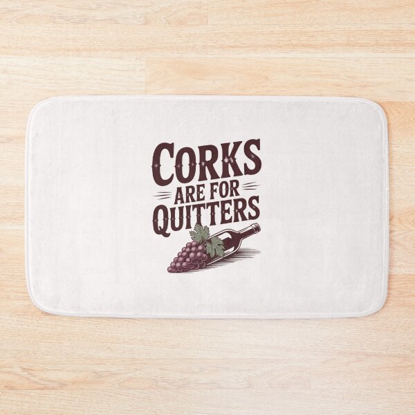 Item preview, Corks Are For Quitters designed and sold by Peter Stawicki.