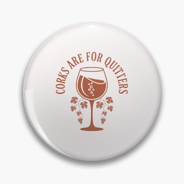 Item preview, Corks Are For Quitters Wine Glass Design designed and sold by Peter Stawicki.
