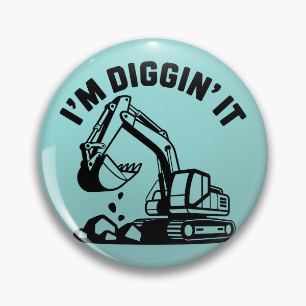 Item preview, Excavator - I'm Diggin' It designed and sold by theartfulaspie.