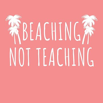 Artwork thumbnail, Beaching Not Teaching - School Break by Luna-May