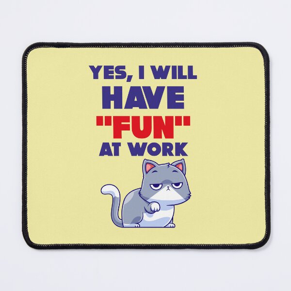 Item preview, Yes, I will have fun at work designed and sold by Mauswohn.
