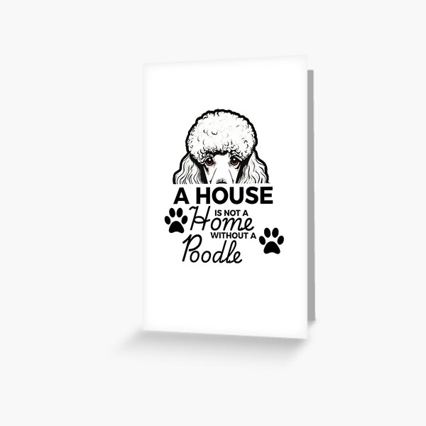 Item preview, Poodle Ears – A House Is Not a Home Without a Poodle designed and sold by GoodyPaws.