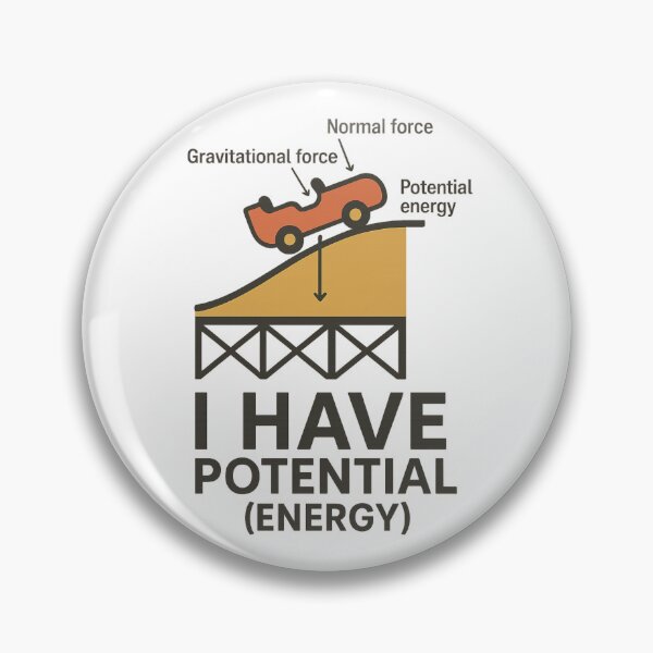 Item preview, I Have Potential (Energy) – Funny Physics Pun Roller Coaster Design designed and sold by DJCApparel.