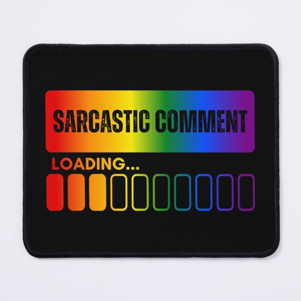 Item preview, Sarcastic Comment Loading, Classic pride flag graphic, Pride Loading Graphic, Gay Pride Festival, Gay Festival, Love is love, Pride, Funny, Rainbow Pride, designed and sold by PrideBeProud.