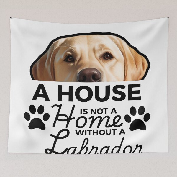 Item preview, Labrador Retriever Ears – A House Is Not a Home Without a Labrador Retriever designed and sold by GoodyPaws.