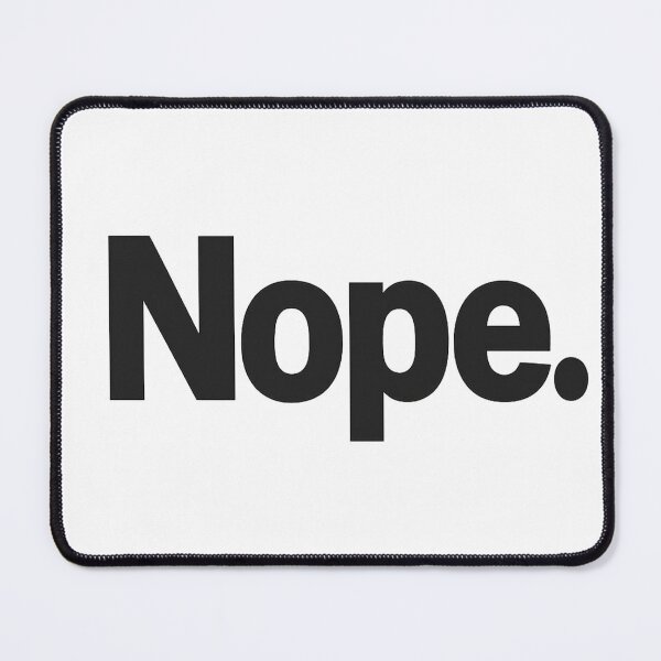 Item preview, Nope. Bold Attitude Tee designed and sold by PastimeMastery.