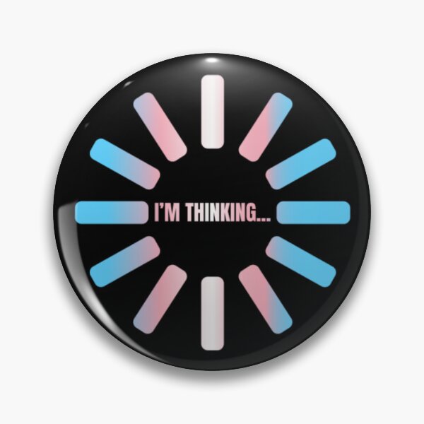 Item preview, I'm Thinking, Transexual pride flag graphic, Pride Loading Graphic, Gay Pride Festival, Gay Festival, Love is love, Pride, Funny, Rainbow Pride,  Humor, Pride Humor, Pride Funny,  designed and sold by PrideBeProud.